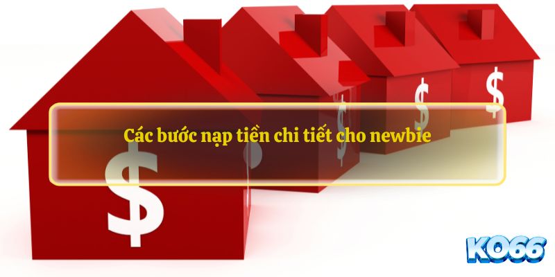 Các bước nạp tiền chi tiết cho newbie